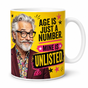 Age Is Just a Number Mine Is Unlisted 11oz funny mug for him, featuring a stylish silver-haired older man with glasses, a colourful shirt and burgundy jacket.